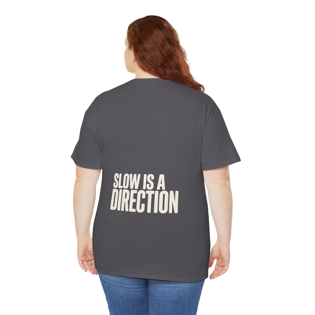 Slow Is a Direction T-Shirt — Retro Bold Typography Relaxed Tee