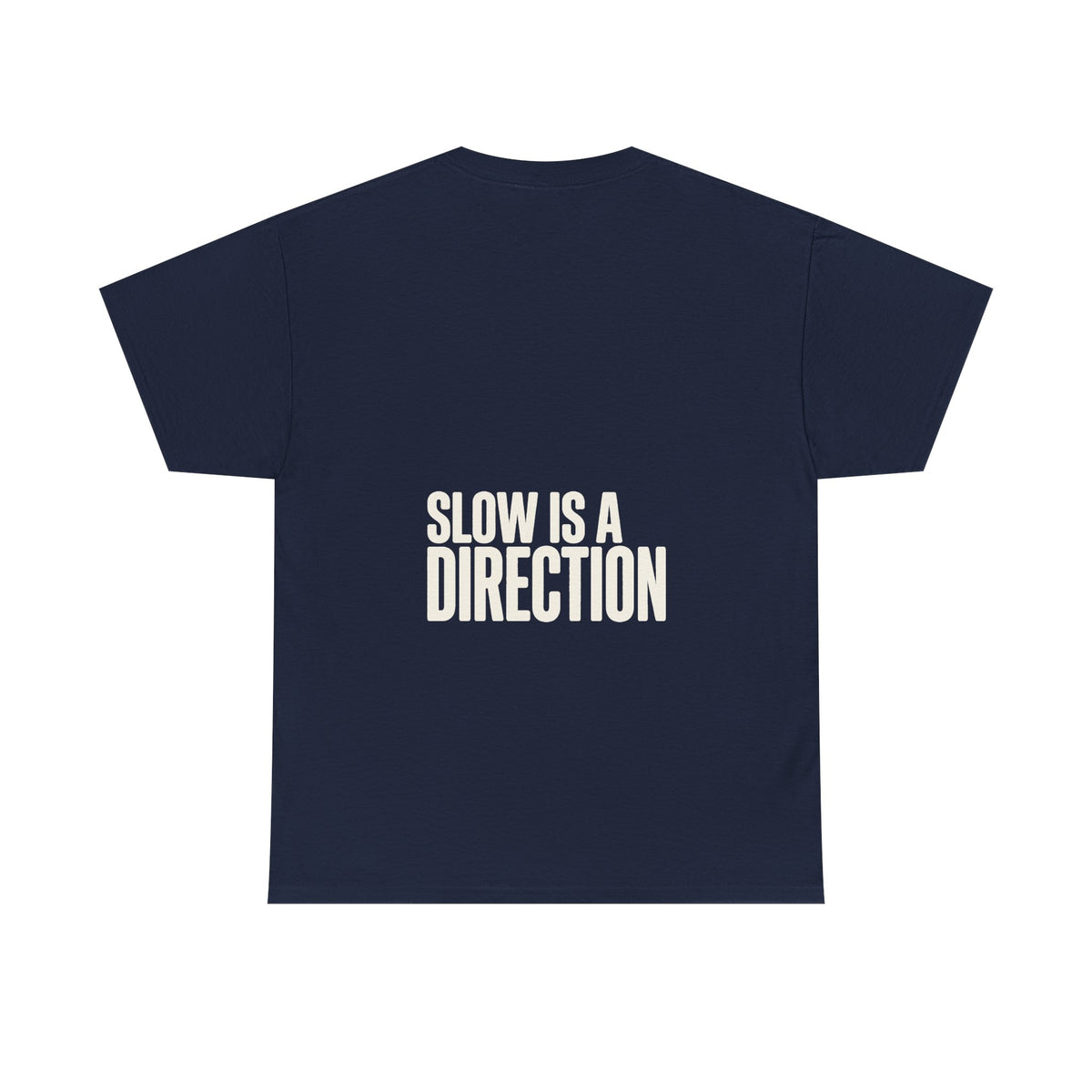 Slow Is a Direction T-Shirt — Retro Bold Typography Relaxed Tee