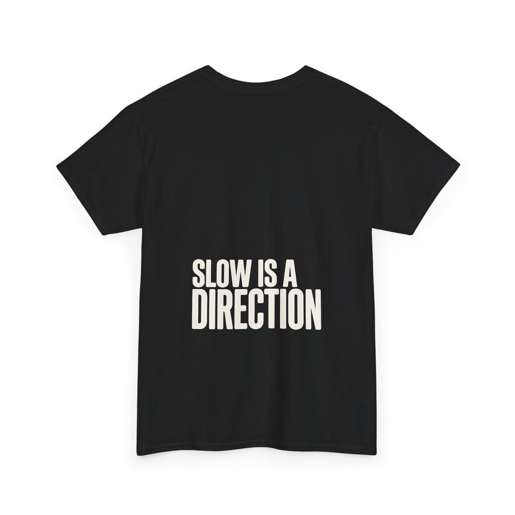Slow Is a Direction T-Shirt — Retro Bold Typography Relaxed Tee