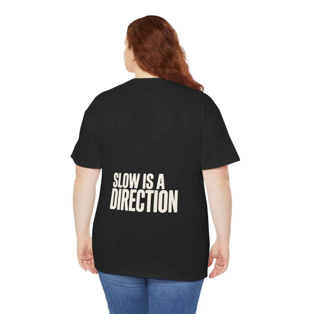 Slow Is a Direction T-Shirt — Retro Bold Typography Relaxed Tee
