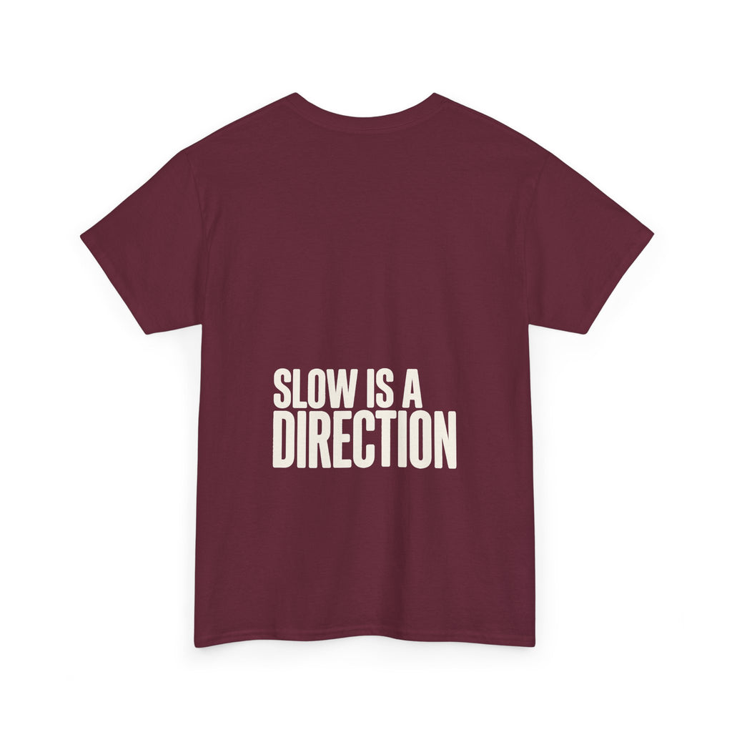 Slow Is a Direction T-Shirt — Retro Bold Typography Relaxed Tee