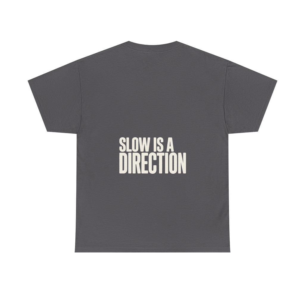Slow Is a Direction T-Shirt — Retro Bold Typography Relaxed Tee