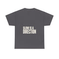 Slow Is a Direction T-Shirt — Retro Bold Typography Relaxed Tee