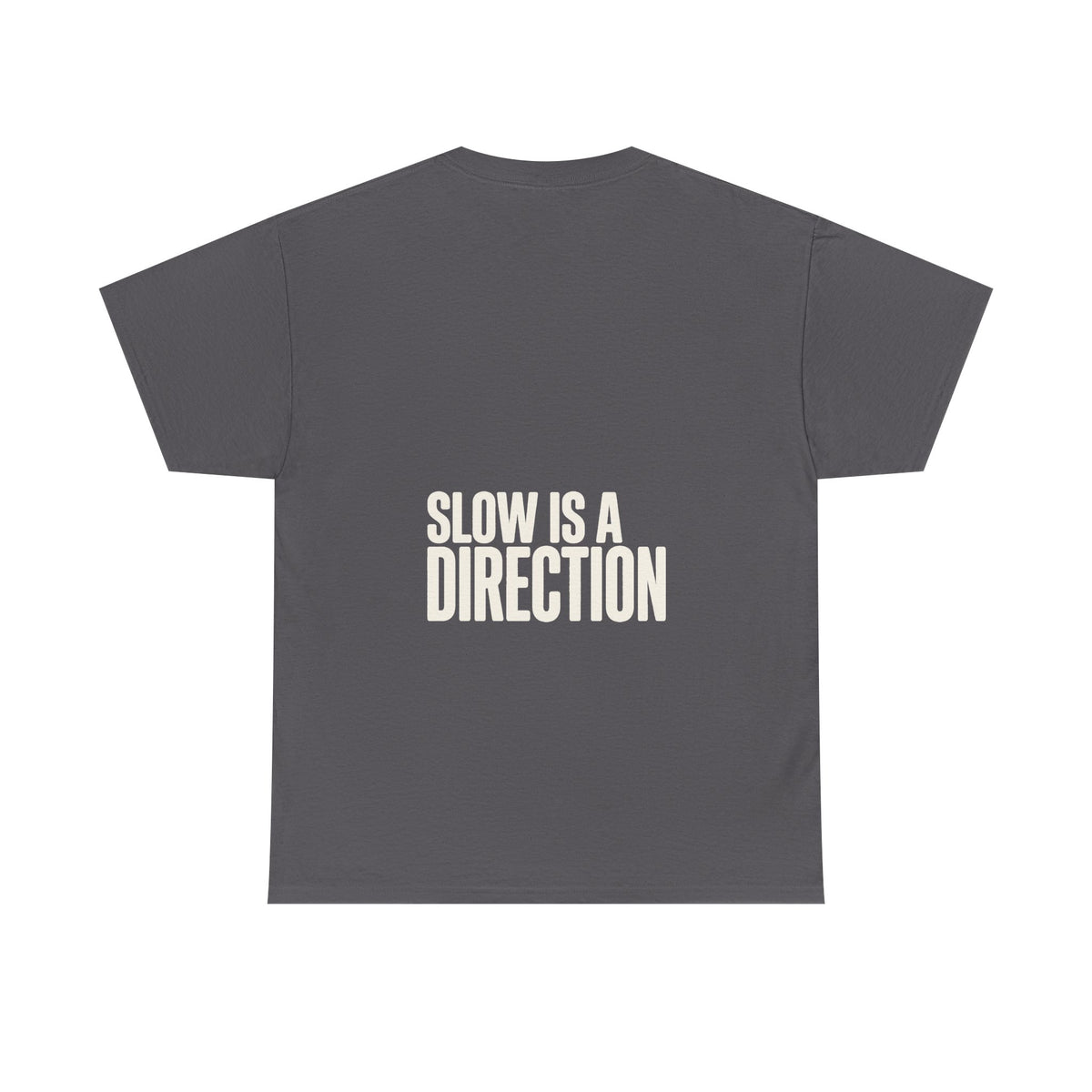 Slow Is a Direction T-Shirt — Retro Bold Typography Relaxed Tee