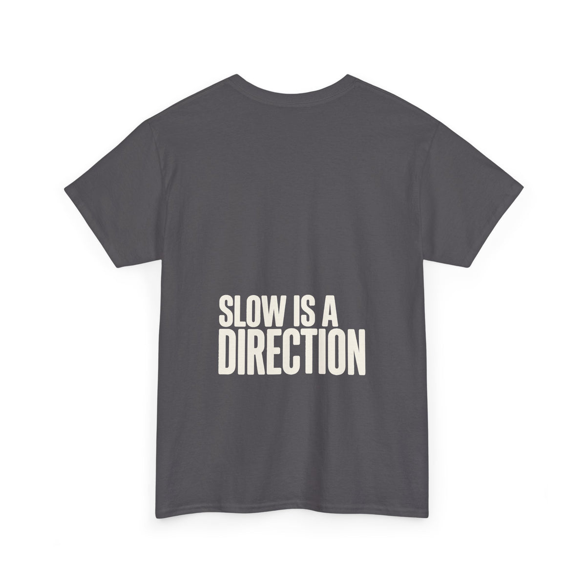 Slow Is a Direction T-Shirt — Retro Bold Typography Relaxed Tee