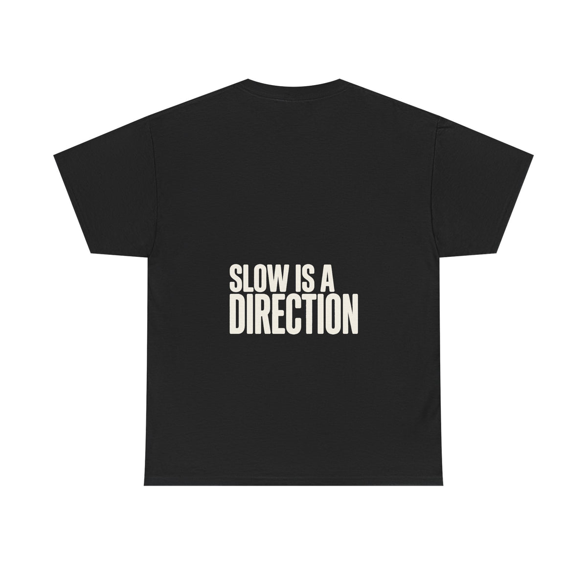 Slow Is a Direction T-Shirt — Retro Bold Typography Relaxed Tee