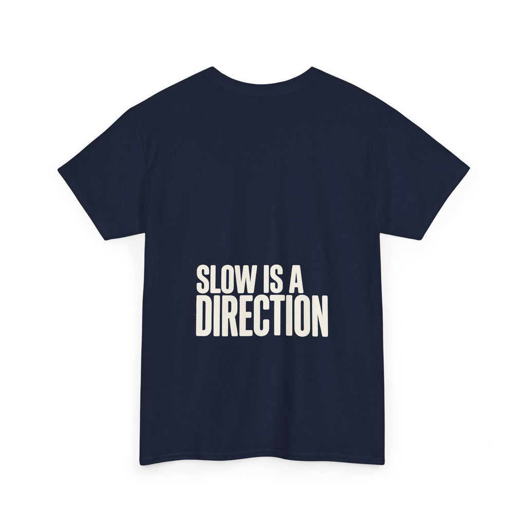 Slow Is a Direction T-Shirt — Retro Bold Typography Relaxed Tee