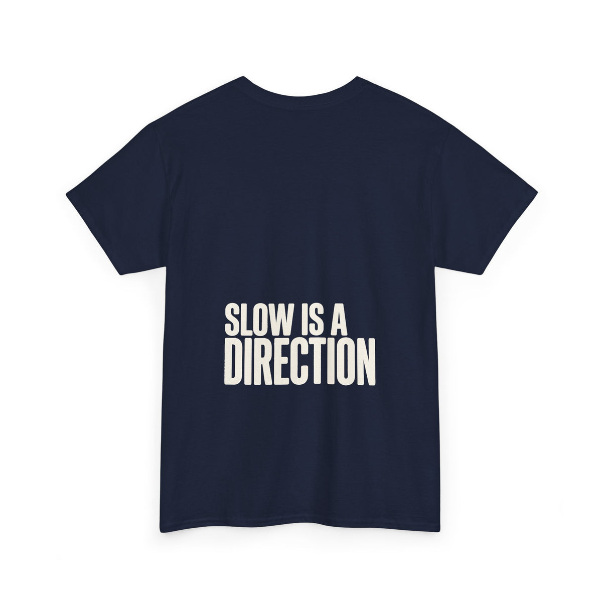 Slow Is a Direction T-Shirt — Retro Bold Typography Relaxed Tee